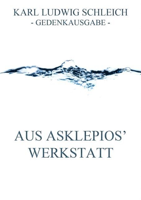 Karl Ludwig Schleich - Aus Asklepios' Werkstatt, E-bok