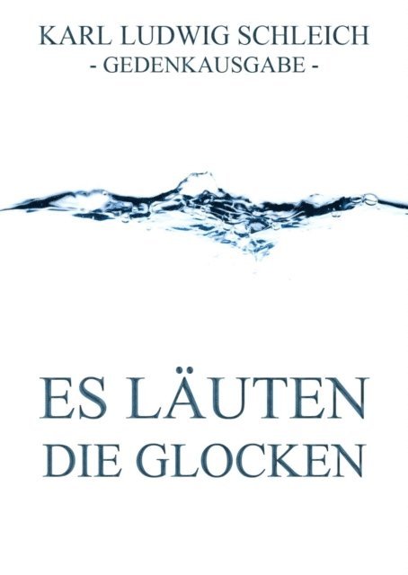 Karl Ludwig Schleich - Es läuten die Glocken, E-bok