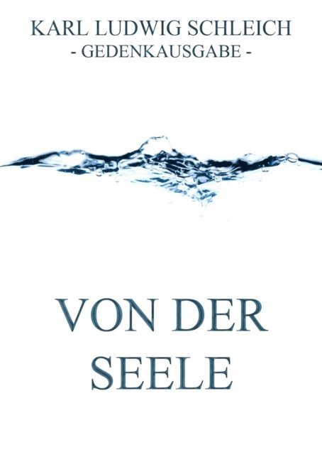 Karl Ludwig Schleich - Von der Seele, E-bok