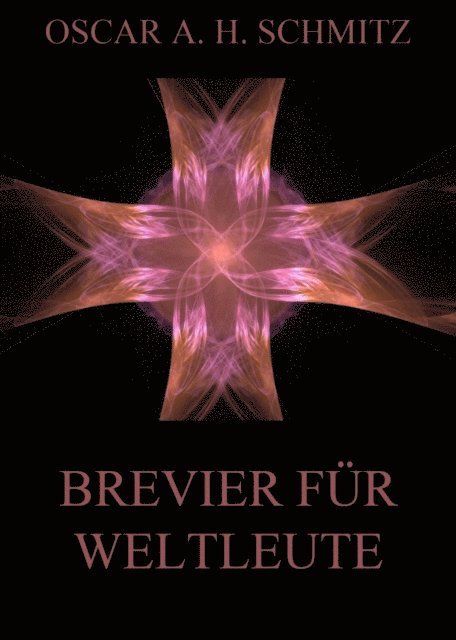 Oscar A. H. Schmitz - Brevier für Weltleute, E-bok