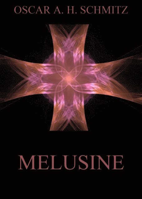 Oscar A. H. Schmitz - Melusine, E-bok