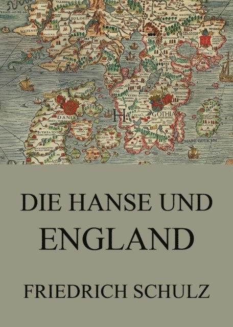 Friedrich Schulz - Die Hanse und England, E-bok