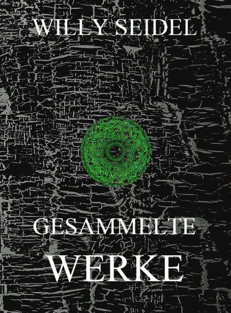 Willy Seidel - Gesammelte Werke, E-bok