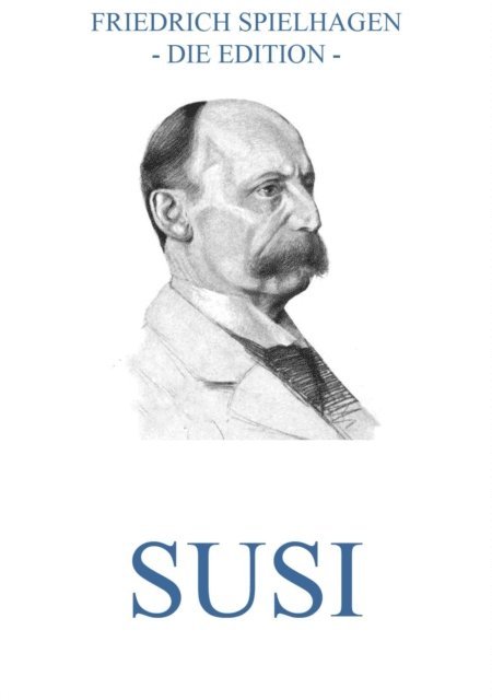 Friedrich Spielhagen - Susi, E-bok