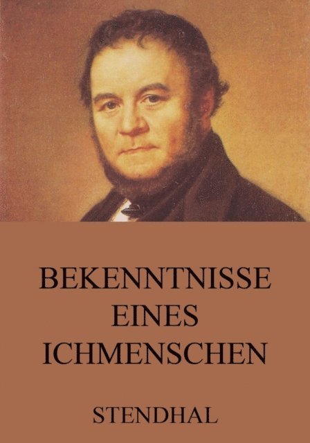 Stendhal - Bekenntnisse eines Ichmenschen, E-bok
