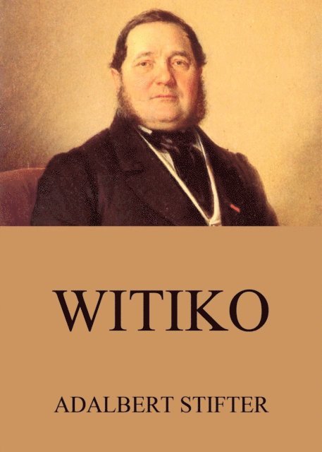 Adalbert Stifter - Witiko, E-bok