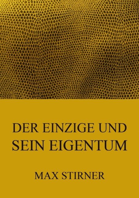 Max Stirner - Der Einzige und sein Eigentum, E-bok