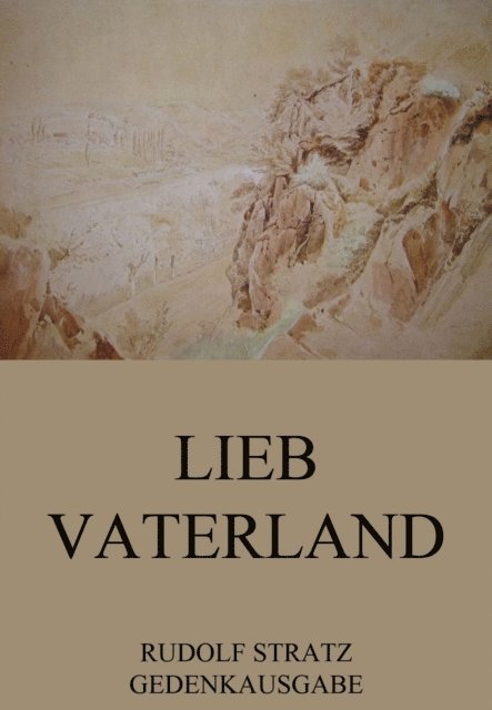 Rudolf Stratz - Lieb Vaterland, E-bok