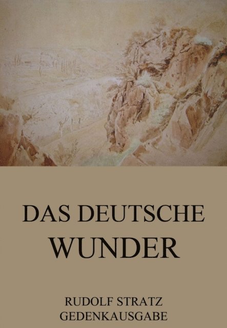 Rudolf Stratz - Das deutsche Wunder, E-bok