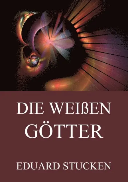 Eduard Stucken - Die weißen Götter (Band 1 & 2), E-bok. Tillgänglighet: Lägg i varukorg