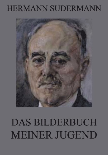Hermann Sudermann - Das Bilderbuch meiner Jugend, E-bok