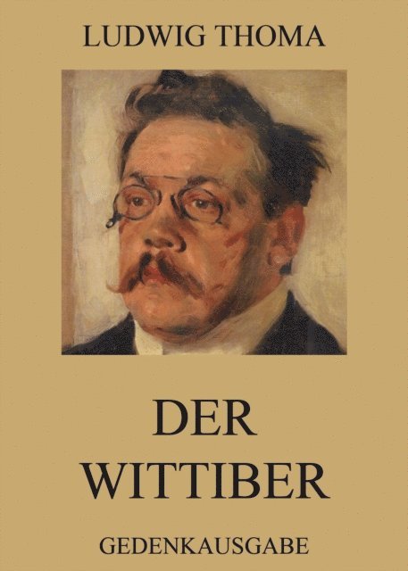 Ludwig Thoma - Der Wittiber, E-bok