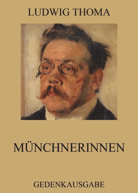Ludwig Thoma - Münchnerinnen, E-bok