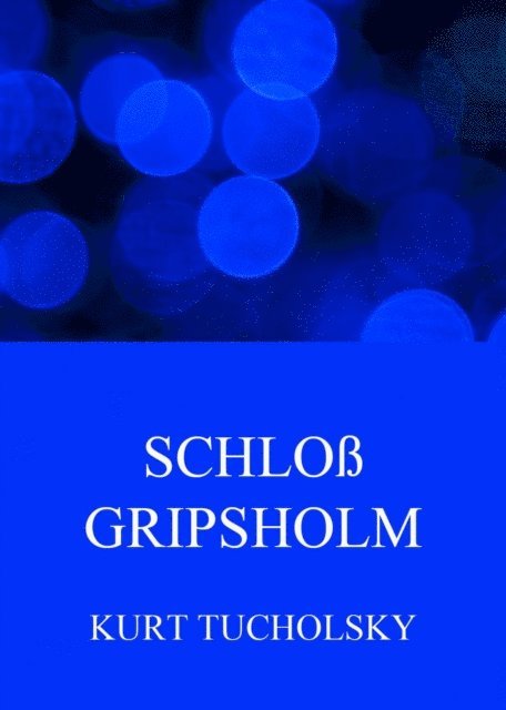 Kurt Tucholsky - Schloss Gripsholm, E-bok
