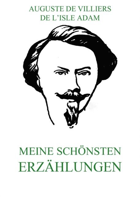 Auguste de Villiers de l'Isle Adam - Meine schönsten Erzählungen, E-bok