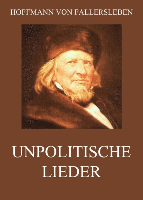 Hoffmann von Fallersleben - Unpolitische Lieder, E-bok