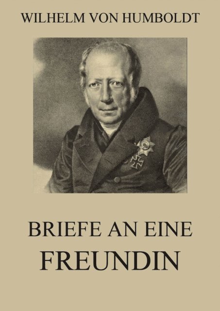 Wilhelm von Humboldt - Briefe an eine Freundin, E-bok