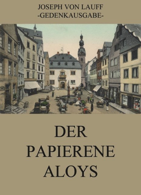 Joseph von Lauff - Der papierene Aloys, E-bok