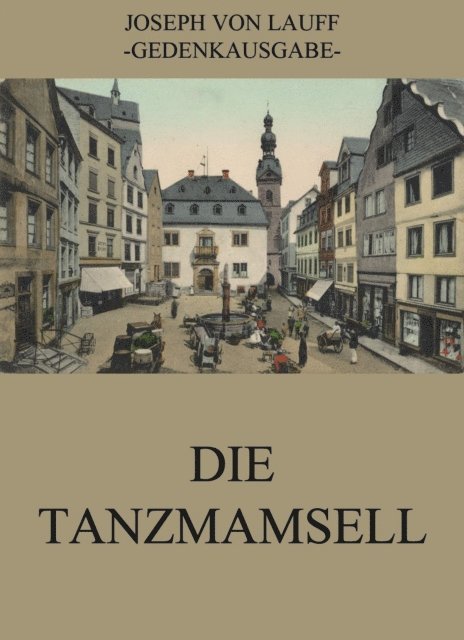 Joseph von Lauff - Die Tanzmamsell, E-bok