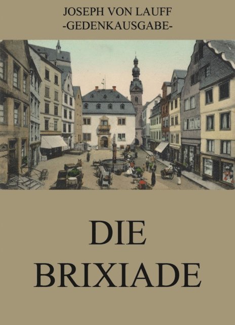 Joseph von Lauff - Die Brixiade, E-bok
