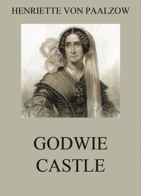 Henriette von Paalzow - Godwie Castle, E-bok