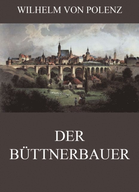 Wilhelm von Polenz - Der Büttnerbauer, E-bok