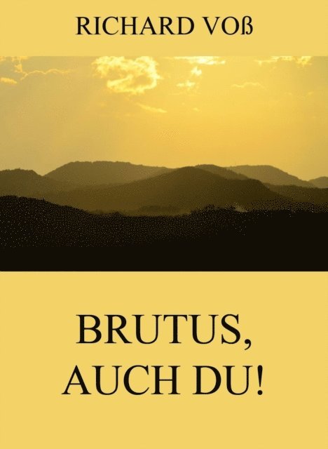 Richard Vo - Brutus, auch Du!, E-bok