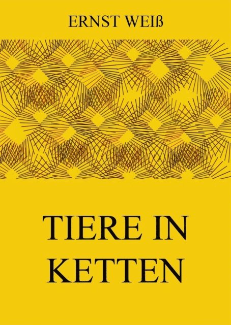 Ernst Wei - Tiere in Ketten, E-bok