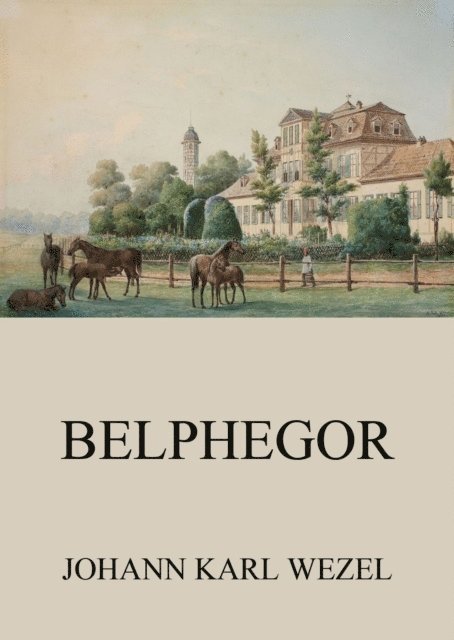 Johann Karl Wezel - Belphegor, E-bok