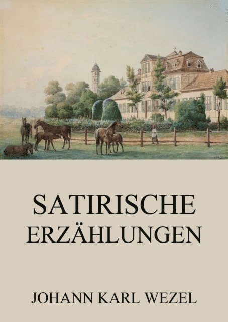 Johann Karl Wezel - Satirische Erzählungen, E-bok