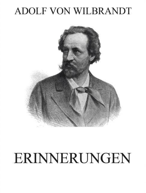Adolf von Wilbrandt - Erinnerungen, E-bok