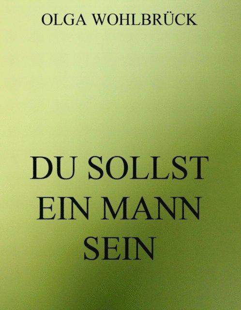 Olga Wohlbruck - Du sollst ein Mann sein, E-bok