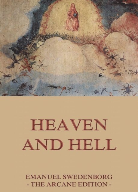 Emanuel Swedenborg - Heaven and Hell, E-bok