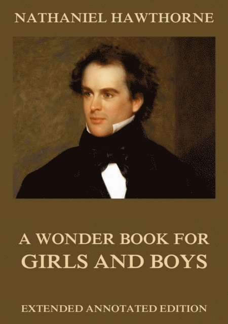 Nathaniel Hawthorne - Wonder Book For Girls & Boys, E-bok