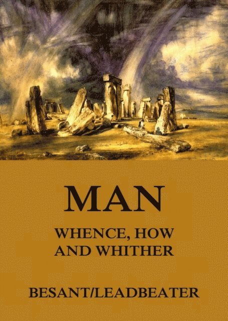 C. W. Leadbeater, Annie Besant - Man: Whence, How and Whither, E-bok