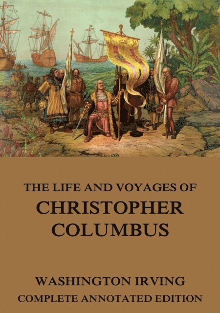 Washington Irving - Life And Voyages Of Christopher Columbus, E-bok