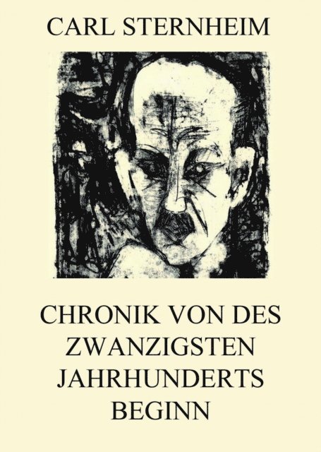 Carl Sternheim - Chronik von des zwanzigsten Jahrhunderts Beginn, E-bok