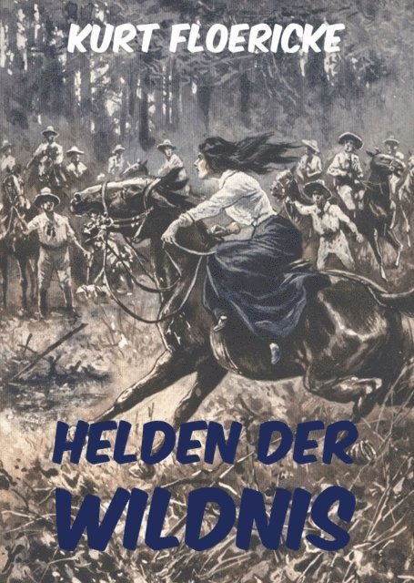 Kurt Floericke - Helden der Wildnis, E-bok