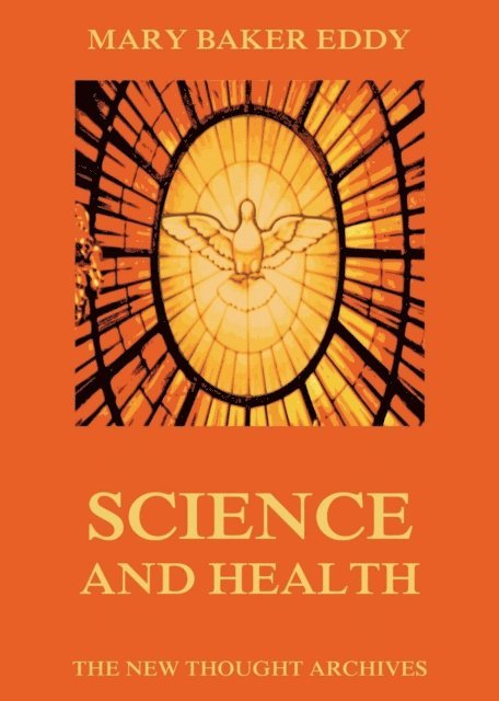 Mary Baker Eddy - Science And Health, E-bok
