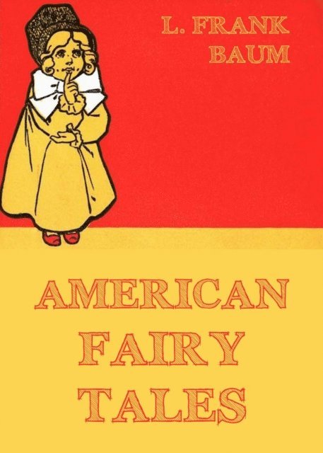 L. Frank Baum - American Fairy Tales, E-bok