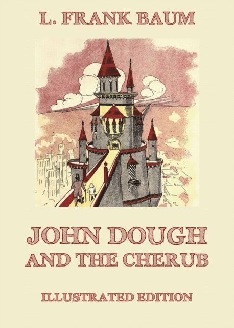 L. Frank Baum - John Dough And The Cherub, E-bok