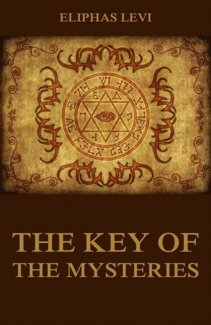 Eliphas Levi - Key Of The Mysteries, E-bok