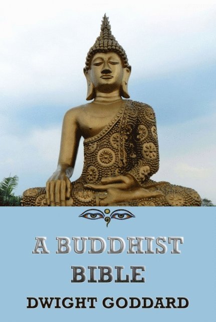 Dwight Goddard - Buddhist Bible, E-bok