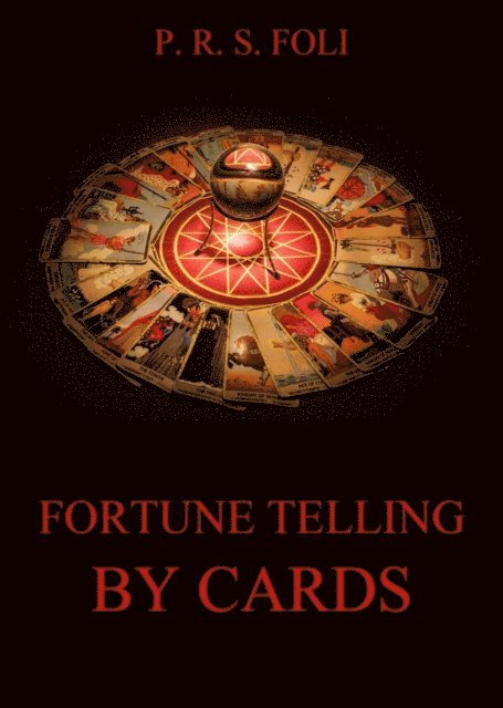 P. R. S. Foli - Fortune-Telling by Cards, E-bok
