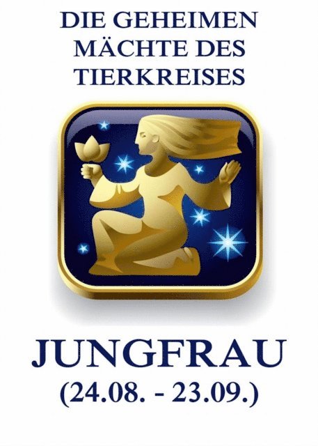 Jurgen Beck - Die geheimen Mächte des Tierkreises - Die Jungfrau, E-bok