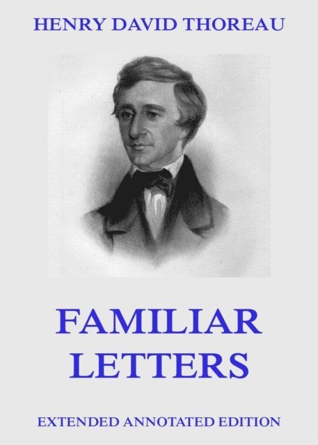 Henry David Thoreau - Familiar Letters, E-bok
