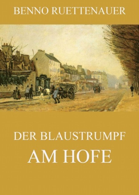 Benno Ruttenauer - Der Blaustrumpf am Hofe, E-bok