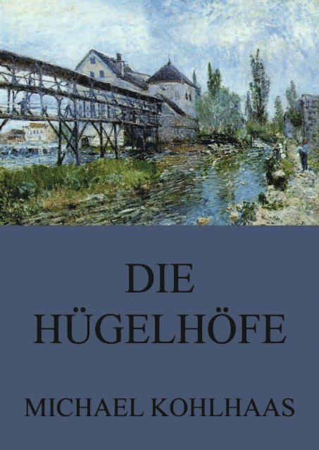 Erwin Schmidhuber, Michael Kohlhaas - Die Hügelhöfe, E-bok