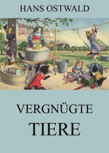 Hans Ostwald - Vergnügte Tiere, E-bok