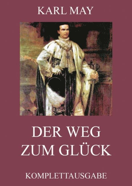 Karl May - Der Weg zum Glück, E-bok